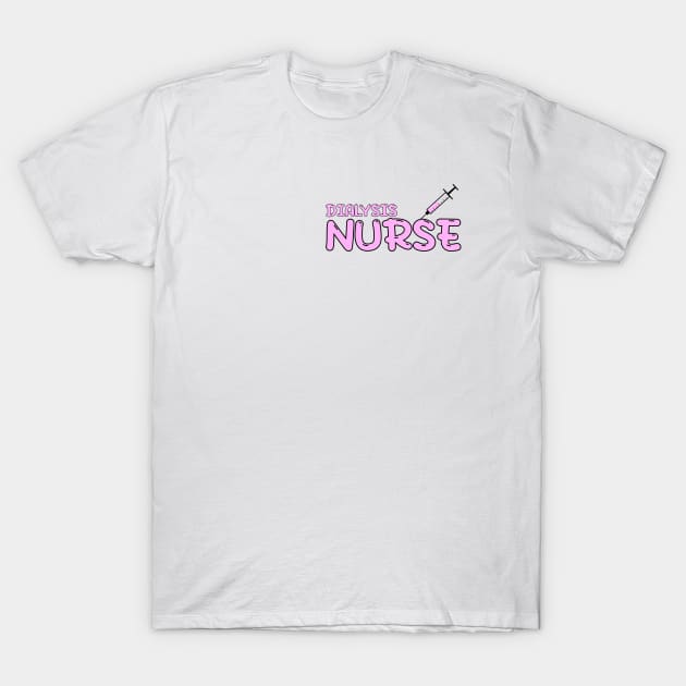 Dialysis Nurse Pink T-Shirt by MedicineIsHard